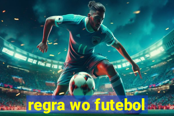 regra wo futebol